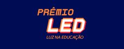 premio-led-prorroga-inscricoes-ate-segunda-feira;-premiacao-dara-r$-1,2-milhao-a-projetos-inovadores-de-educacao