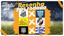 clube-da-bola-podcast-#05-–-criciuma-empata-com-o-vasco-e-figueirense-da-vexame-na-serie-c